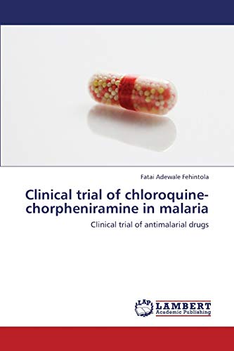 Clinical trial of chloroquine-chorpheniramine in malaria: Clinical trial of antimalarial drugs