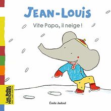 Jean-Louis. Vite papa, il neige !