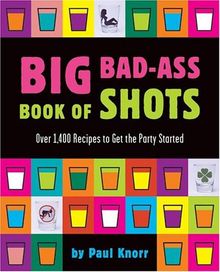 Big Bad-Ass Book of Shots