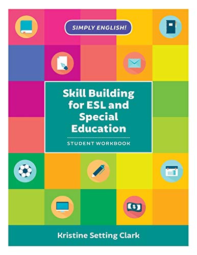 Skill Building for ESL and Special Education - Student Workbook (Simply English)