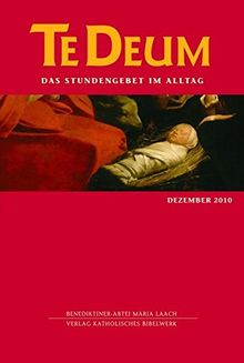 Te Deum 12/2010: Das Stundengebet im Alltag