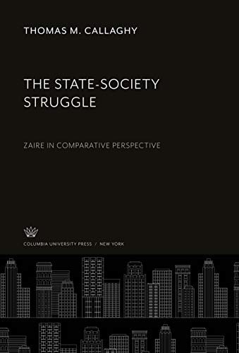 The State-Society Struggle: Zaire in Comparative Perspective