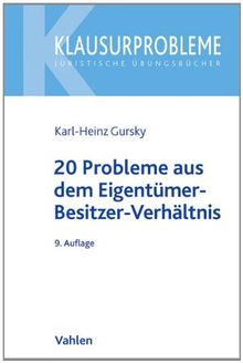 20 Probleme aus dem Eigentümer-Besitzer-Verhältnis (Klausurprobleme)