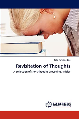 Revisitation of Thoughts: A collection of short thought provoking Articles