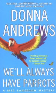 We'll Always Have Parrots (Meg Langslow Mysteries)