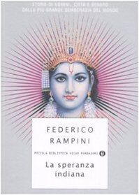 La speranza indiana. Storie di uomini, città e denaro dalla più grande democrazia del mondo
