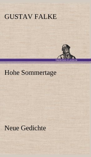 Hohe Sommertage: Neue Gedichte