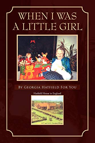 When I Was A Little Girl: By Georgia Hatfield For You