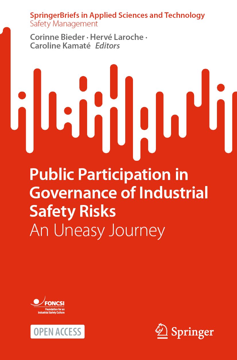 Public Participation in Governance of Industrial Safety Risks: An Uneasy Journey (SpringerBriefs in Applied Sciences and Technology)