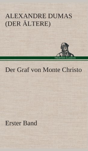 Der Graf von Monte Christo: Erster Band