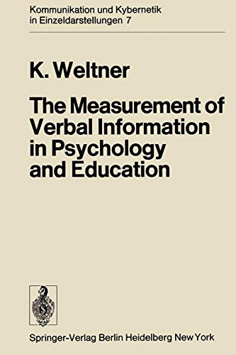 The Measurement of Verbal Information in Psychology and Education (Communication and Cybernetics, 7, Band 7)