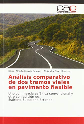Análisis comparativo de dos tramos viales en pavimento flexible: Uno con mezcla asfáltica convencional y otro con adición de Estireno Butadieno Estireno