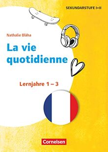 Themenhefte Fremdsprachen SEK - Französisch - Lernjahr 1-3: La vie quotidienne - Kopiervorlagen