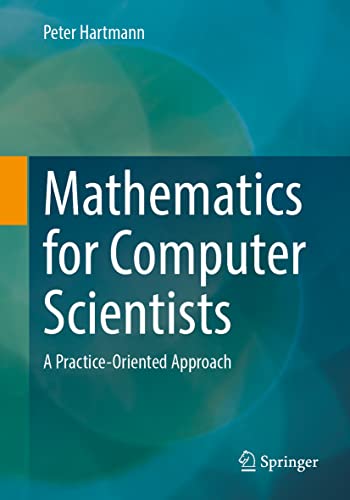 Mathematics for Computer Scientists: A Practice-Oriented Approach