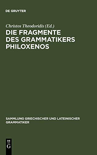 Die Fragmente des Grammatikers Philoxenos (Sammlung griechischer und lateinischer Grammatiker, 2, Band 2)