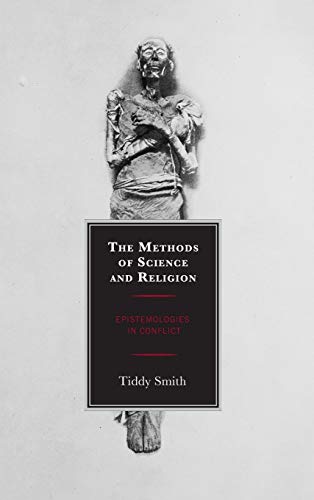 Tiddy Smith The Methods Of Science And Religion, Epistemologies In Conflict