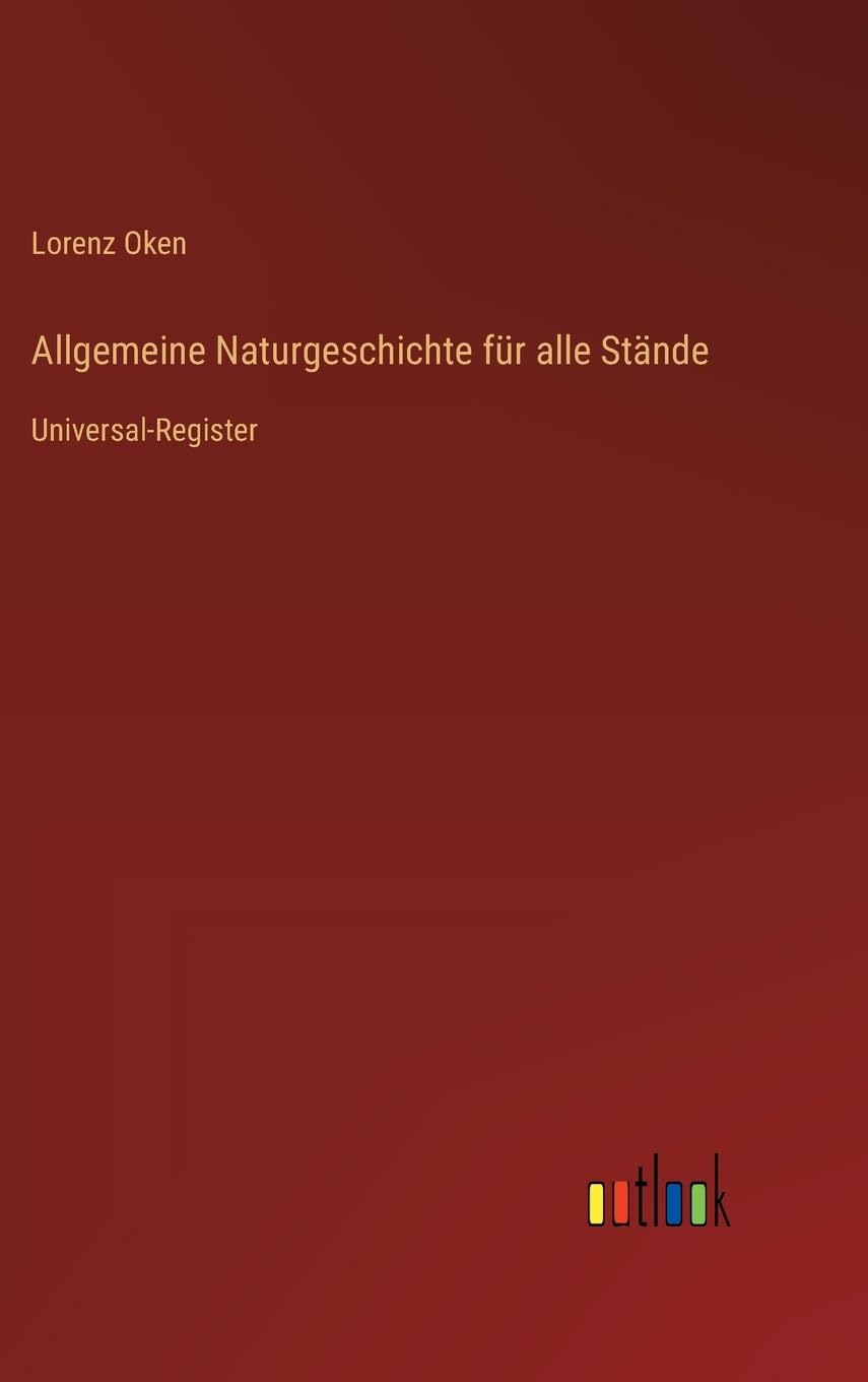 Allgemeine Naturgeschichte für alle Stände: Universal-Register