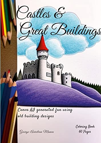 Castles & Great Buildings: AI Generated fun with old building designs