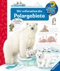 Wieso? Weshalb? Warum? 52: Wir erforschen die Polargebiete