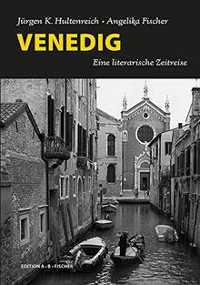 VENEDIG: Eine literarische Zeitreise
