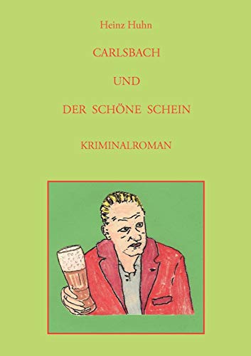 CARLSBACH UND DER SCHÖNE SCHEIN: KRIMINALROMAN