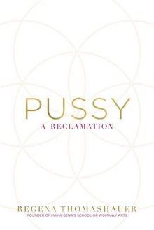 Pussy: A Reclamation