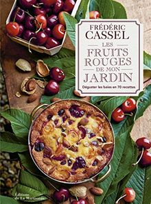 Les fruits rouges de mon jardin - Déguster les baies en 70 recettes de Cassel, Frederic | Livre | état très bon