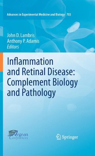 Inflammation and Retinal Disease: Complement Biology and Pathology (Advances in Experimental Medicine and Biology)
