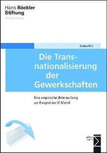 Die Transnationalisierung der Gewerkschaften: Eine empirische Untersuchung am Beispiel der IG Metall