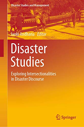 Disaster Studies: Exploring Intersectionalities in Disaster Discourse (Disaster Studies and Management)