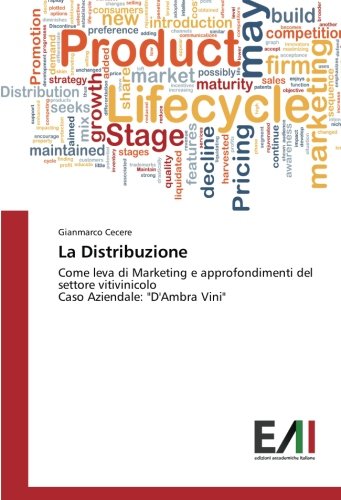 La Distribuzione: Come leva di Marketing e approfondimenti del settore vitivinicolo Caso Aziendale: D'Ambra Vini