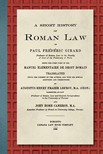 A Short History of Roman Law [1906]: Being the First Part of his Manuel Élémentaire de Droit Romain