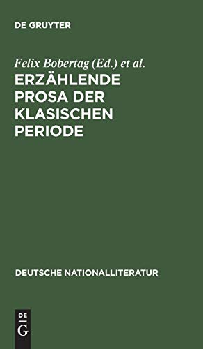 Erzählende Prosa der klasischen Periode: v. Thümmel; Heinse; Moritz; Knigge; Engel (Deutsche Nationalliteratur, 136,1, Band 136)