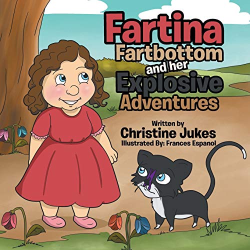 Fartina Fartbottom: And Her Explosive Adventures