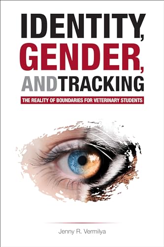Identity, Gender, and Tracking: The Reality of Boundaries for Veterinary Students (New Directions in the Human-animal Bond)