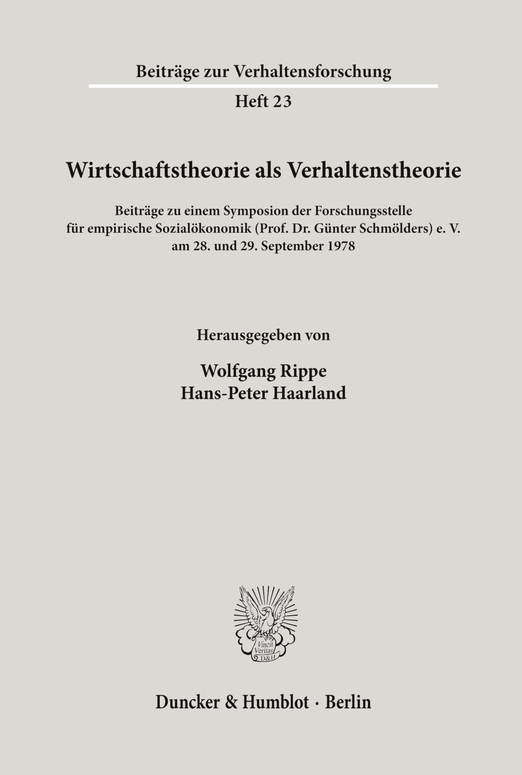 Wirtschaftstheorie als Verhaltenstheorie.: Beiträge zu einem Symposion der Forschungsstelle für empirische Sozialökonomik (Prof. Dr. Günter ... 1978. (Beiträge zur Verhaltensforschung)