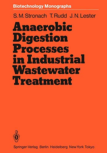 Anaerobic Digestion Processes in Industrial Wastewater Treatment (Biotechnology Monographs, 2, Band 2)