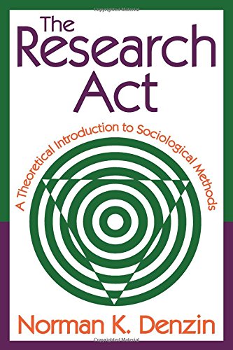The Research ACT: A Theoretical Introduction to Sociological Methods