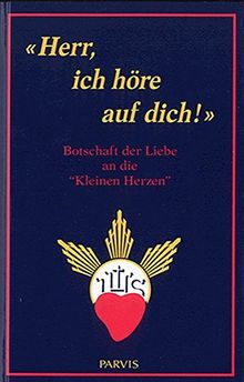 Herr, ich höre auf dich!: Botschaft der Liebe an die "Kleinen Herzen" von Gemma | Buch | Zustand sehr gut