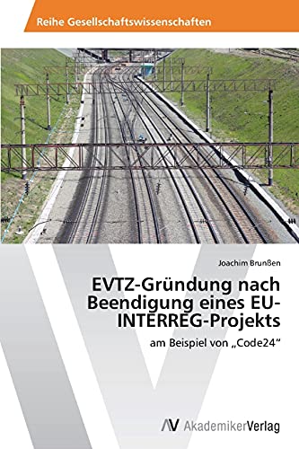 EVTZ-Gründung nach Beendigung eines EU-INTERREG-Projekts: am Beispiel von „Code24“