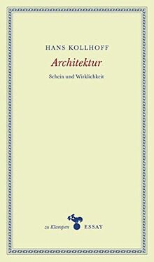 Architektur: Schein und Wirklichkeit (zu Klampen Essays)