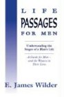Life Passages for Men: Understanding the Stages of a Man's Life