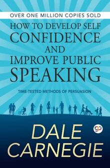 HOW TO DEVELOPE SELF-CONFIDENCE AND IMPROVE PUBLIC SPEAKING