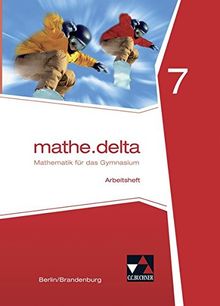 mathe.delta - Berlin/Brandenburg / mathe.delta Berlin/Brandenburg AH 7: Mathematik für das Gymnasium