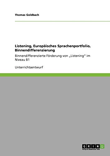 Listening, Europäisches Sprachenportfolio, Binnendifferenzierung: Binnendifferenzierte Förderung von Listening im Niveau B1