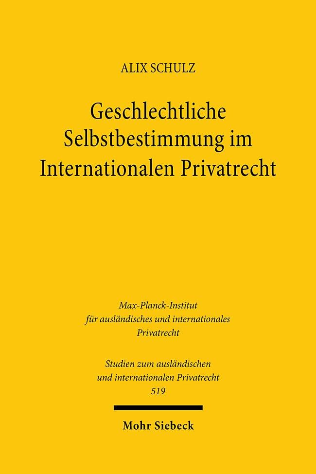 Geschlechtliche Selbstbestimmung im Internationalen Privatrecht (Studien zum ausländischen und internationalen Privatrecht)