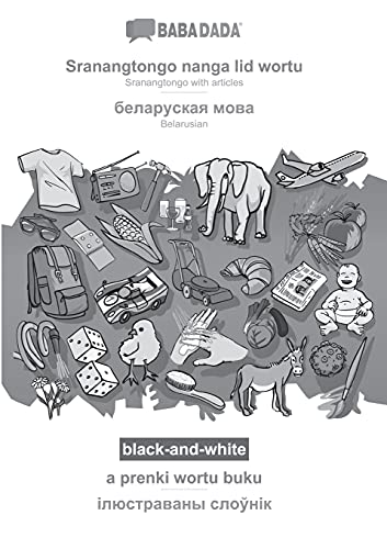 BABADADA black-and-white, Sranantongo with articles (in srn script) - Belarusian (in cyrillic script), visual dictionary (in srn script) - visual ... (in cyrillic script), visual dictionary