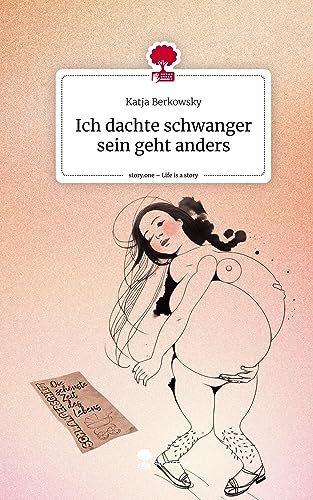 Ich dachte schwanger sein geht anders. Life is a Story - story.one