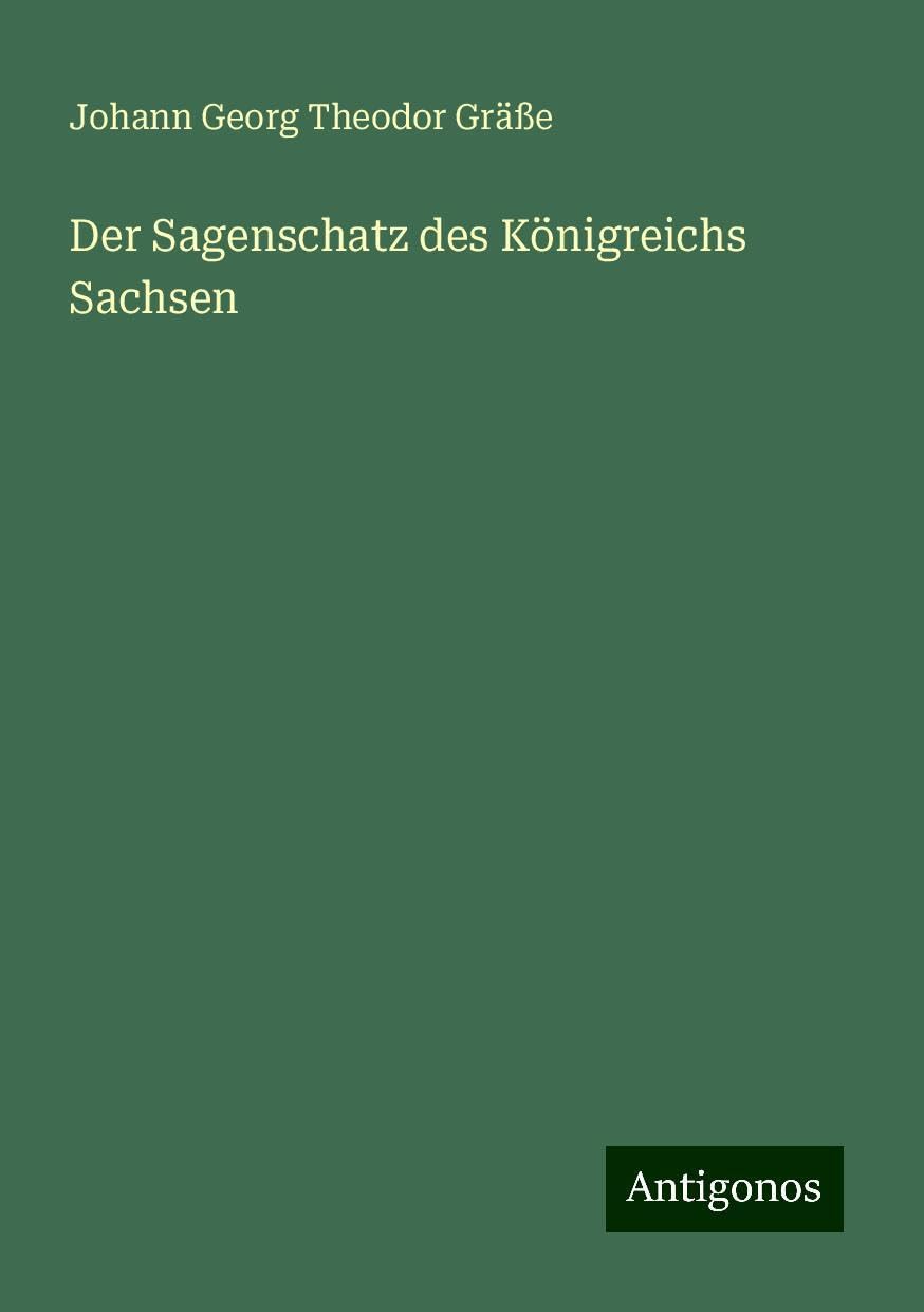 Der Sagenschatz des Königreichs Sachsen