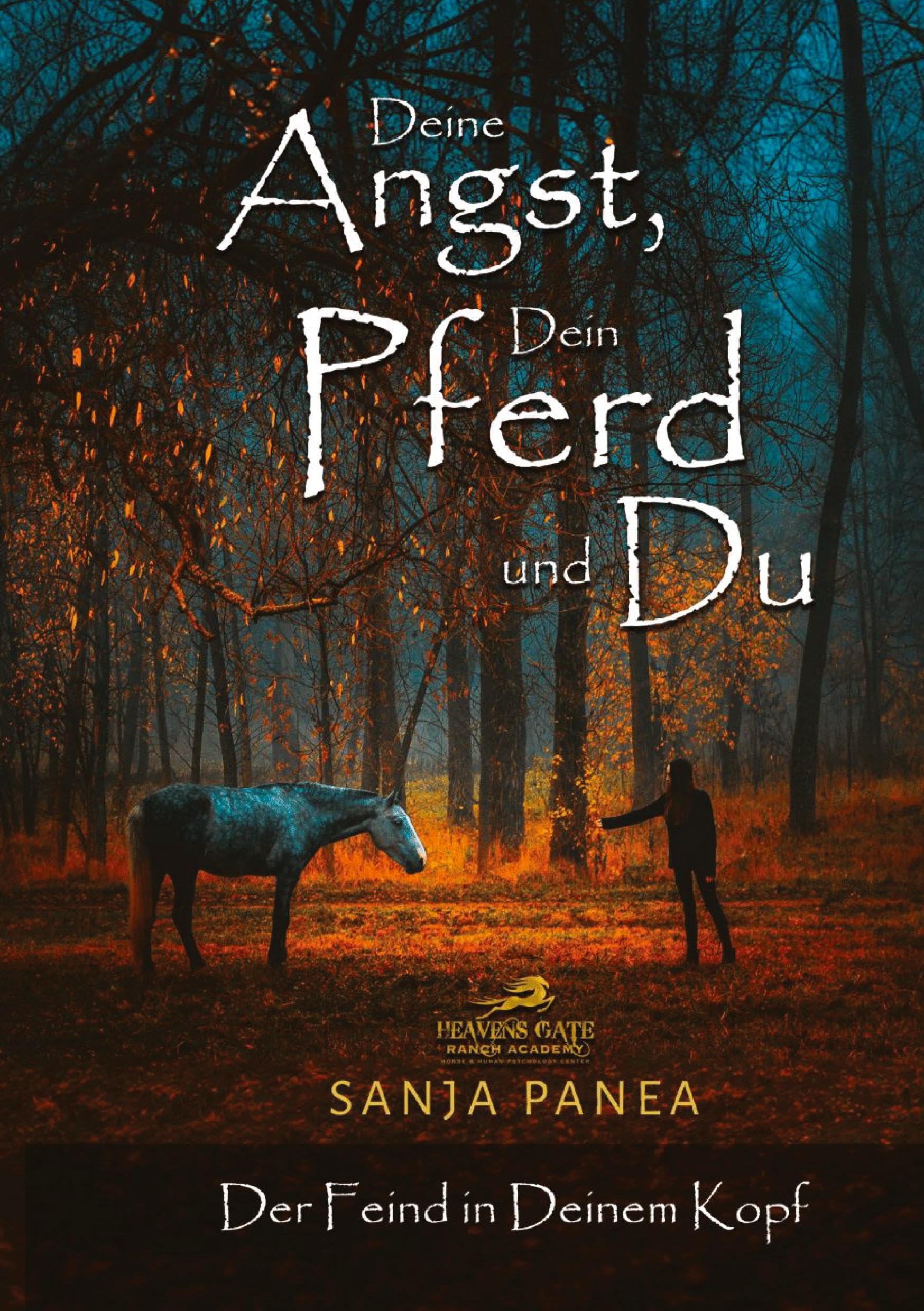 Deine Angst, Dein Pferd & Du: Der Feind in Deinem Kopf